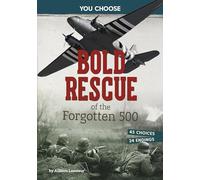 Bold Rescue of the Forgotten 500: Interactive World War II Missions