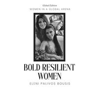Bold Resilient Women: Women in a Global Arena