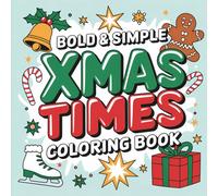 Bold & Simple Christmas Coloring Book: Easy Xmas coloring pages with thick outlines for kids ages 3-8 (also great for toddlers & seniors). Santa, ... gingerbread, gifts & more winter fun.