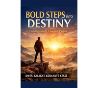 Bold Steps Into Destiny