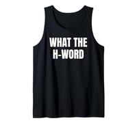 Bold What The H Word Design for Fun Loud Bold Attitude Wear Canotta