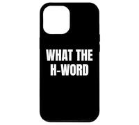 Bold WHAT THE H WORD Design for Fun Loud Bold Attitude Wear Custodia per iPhone 12 Pro Max