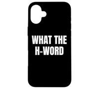 Bold WHAT THE H WORD Design for Fun Loud Bold Attitude Wear Custodia per iPhone 16 Plus