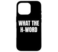 Bold WHAT THE H WORD Design for Fun Loud Bold Attitude Wear Custodia per iPhone 16 Pro