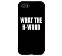 Bold WHAT THE H WORD Design for Fun Loud Bold Attitude Wear Custodia per iPhone SE (2020) / 7/8