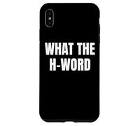 Bold WHAT THE H WORD Design for Fun Loud Bold Attitude Wear Custodia per iPhone XS Max