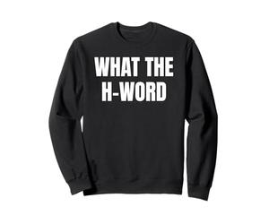 Bold What The H Word Design for Fun Loud Bold Attitude Wear Felpa