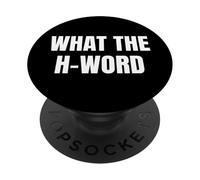 Bold WHAT THE H WORD Design for Fun Loud Bold Attitude Wear PopSockets PopGrip Adesivo