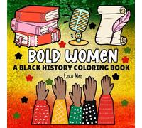 Bold Women: A Black History Month Coloring Book for Adults and Kids featuring African American Heroines