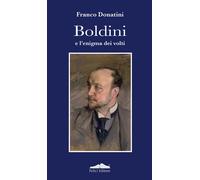 Boldini e l'enigma dei volti - Donatini Franco