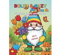 Boldy & Cozy: Gartenzauber Malbuch mit bunten Erlebnissen: Freundliche Gnome und zauberhafte Erlebnisse mit Gartenmotiven für Kinder ab 3 Jahren