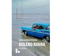 Bolero Avana. Un memoir
