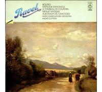 Bolero / Rapsodie Espagnole / Le Tombeau De Couperin / Menuet Antique / Alborada Del Gracioso - Maurice Ravel - Des Concerts Du Conservatoire, Andre Cluytens LP