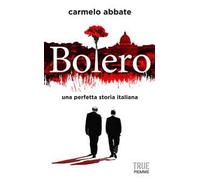 Bolero. Una perfetta storia italiana