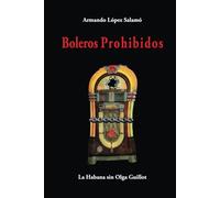 Boleros prohibidos: La Habana sin Olga Guillot