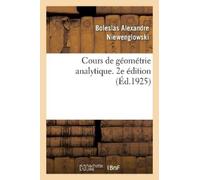 Boleslas Alexandre Niewenglow Cours de Géométrie Analytique. 2e Édit (Tascabile)