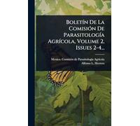 BoletÃ-n De La ComisiÃ3n De ParasitologÃ-a AgrÃ-cola, Volume 2, Issues 2-4...
