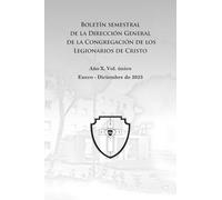 Boletín semestral de la Dirección General de la Congregación de los Legionarios de Cristo: Enero - Diciembre 2023. Año X, Vol. único