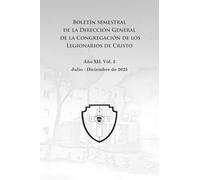 Boletín semestral de la Dirección General de la Congregación de los Legionarios de Cristo: Julio - Diciembre 2025. Año XII, Vol. 2