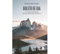 Boleto de ida, Un viaje global de transformación personal