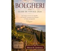 BOLGHERI GUIDE DE VOYAGE 2026