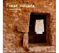 Boling, C Daniel - These Houses