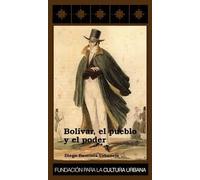 Bolívar, el Pueblo y el Poder