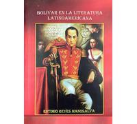 Bolívar en la Literatura Latinoamericana