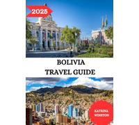Bolivia: A Shopper's Paradise: Uncover Bolivia's Best Markets and Boutiques