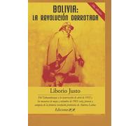 Bolivia: La Revolución Derrotada: del Tahuantisuyu a la insurrección de abril de 1952 y las masacres de mayo y septiembre de 1965