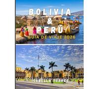 BOLIVIA & PERÚ GUÍA DE VIAJE 2026