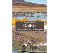 Bolivia: Tutto quello che c'è da sapere