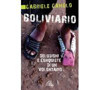 Boliviario. Delusioni e conquiste di un volontario - Camelo Gabriele