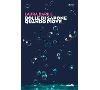 Bolle di sapone quando piove - Barile Laura