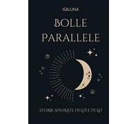 Bolle parallele. Storie sfiorate di lui e di lei