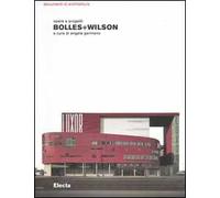 Bolles+Wilson. Opere e progetti. Ediz. illustrata