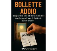 BOLLETTA ADDIO: Risparmia Fino all'80% sulla Luce Con Impianti Solari,Batterie e Zero Truffe