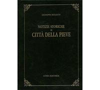 Bolletti, Giuseppe. - Notizie istoriche di Città della Pieve.