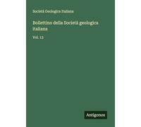 Bollettino della Società geologica italiana: Vol. 13