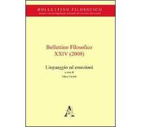 Bollettino filosofico (2008). Vol. 24: Linguaggio ed emozioni