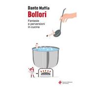 Bollori. Fantasie e perversioni in cucina