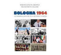 Bologna 1964. Lo spareggio che ha creato un mito