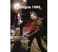 Bologna 1980. Il concerto dei Clash in Piazza Maggiore nell'anno