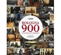 Bologna 900. Nove secoli di immagini. Con DVD video - Diritti Giorgio