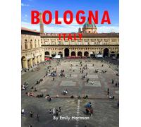 Bologna: A Beautiful Visual Journey for Travel and Photography Lovers