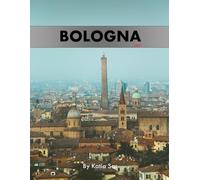 Bologna: A Perfect Coffee Table Picture Book - Travel and Tourism lovers.