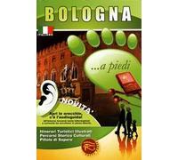 Bologna... a piedi. Con audioguida scaricabile online