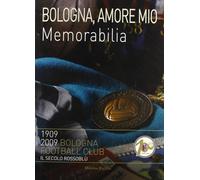 Bologna amore mio. Memorabilia - [Minerva Edizioni]