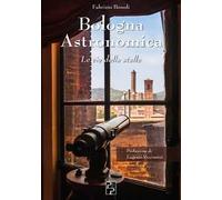 Bologna astronomica. Le vie delle stelle