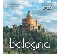 Bologna Calendario 2022: Calendario 2022 8.5''x8.5'' - Regali per la famiglia e gli amici